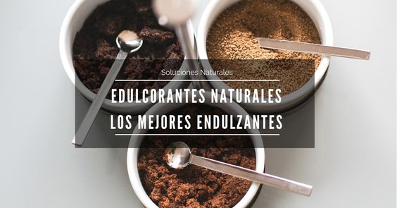 Lee más sobre el artículo Edulcorantes Naturales – Los Mejores Endulzantes